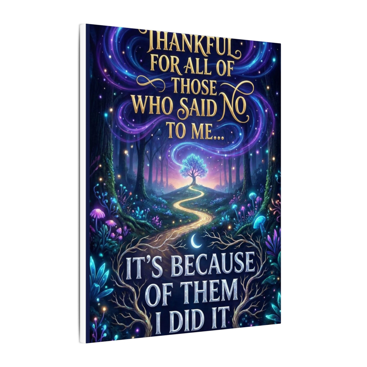 Canvas Wall Art - "Thankful for All of Those Who Said No to Me... It's Because of Them I Did It" Inspirational Motivational Print