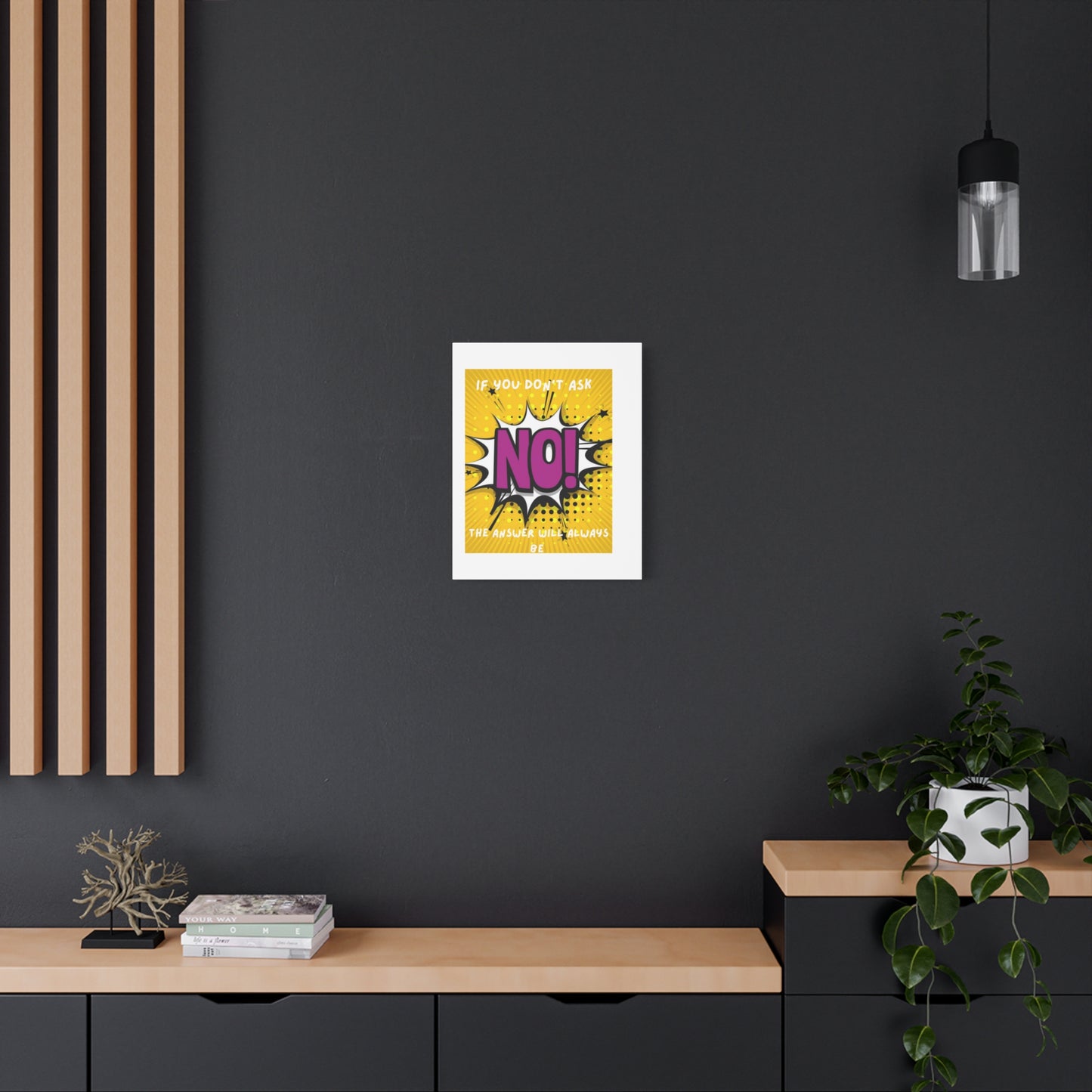 NO! Pop Art Canvas Wall Art — "If You Don't Ask, The Answer Will Always Be NO"