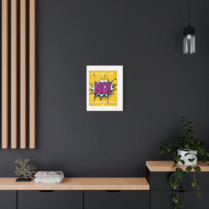 NO! Pop Art Canvas Wall Art — "If You Don't Ask, The Answer Will Always Be NO"