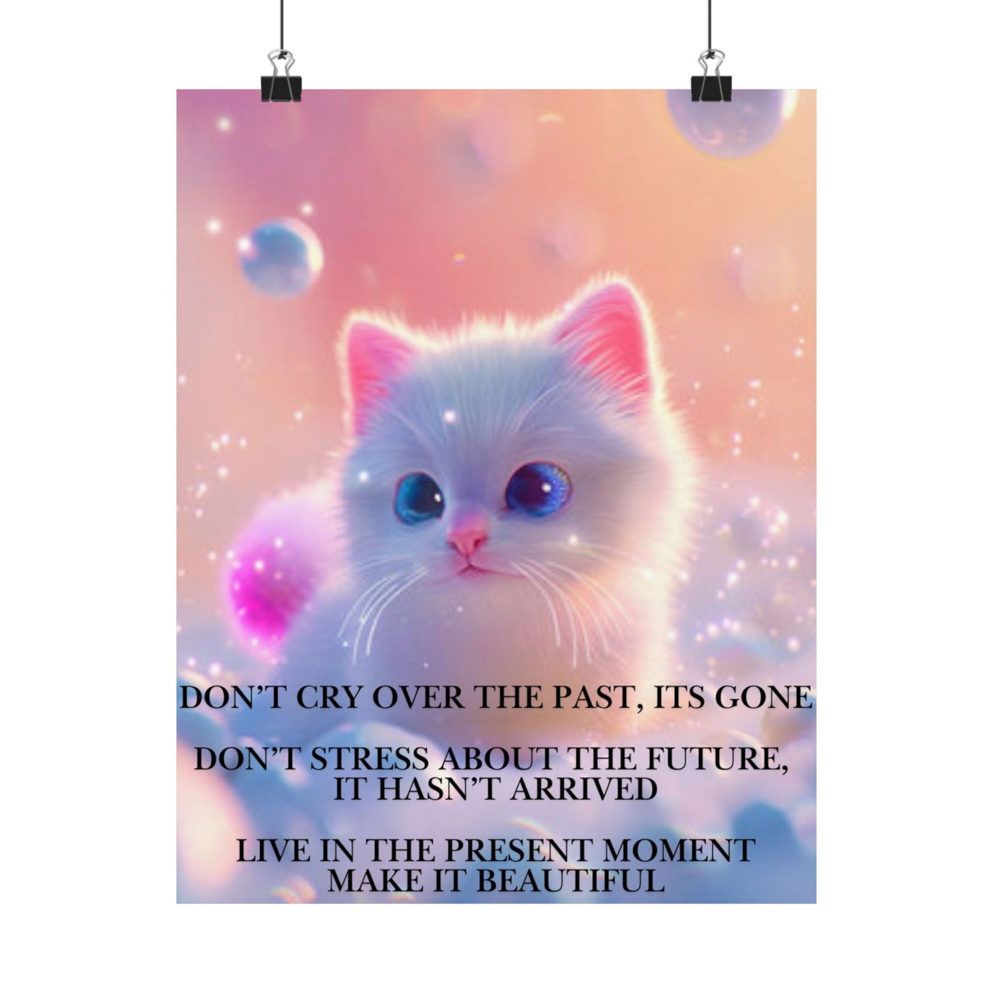 Inspirational Cute Kitten Satin Poster — "Don't Cry Over the Past, It's Gone"