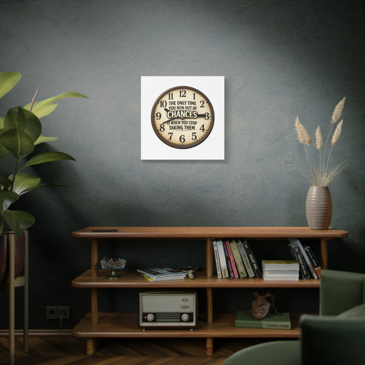 Inspirational Clock Canvas — “The Only Time You Run Out of Chances Is When You Stop Taking Them” Matte Wall Art
