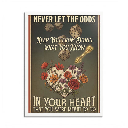 Framed Poster – "Never Let the Odds" Inspirational Floral Heart Art