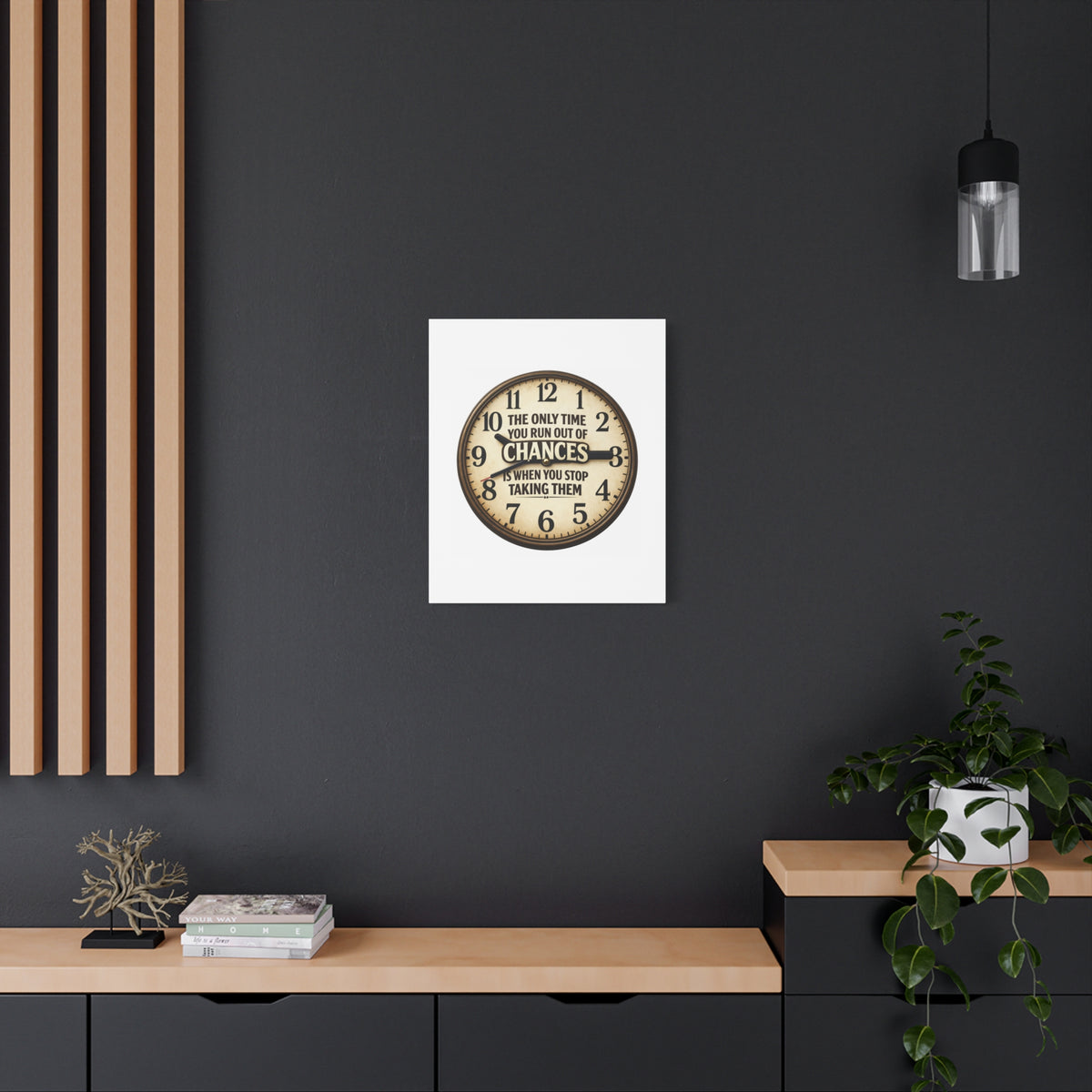 Inspirational Clock Canvas — “The Only Time You Run Out of Chances Is When You Stop Taking Them” Matte Wall Art