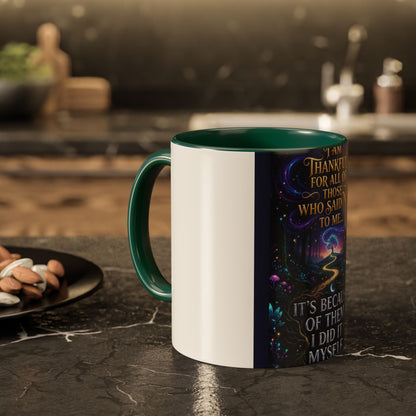 Inspirational Quote Mug — "I Am Thankful For All Of Those Who Said No To Me..." (11oz/15oz)