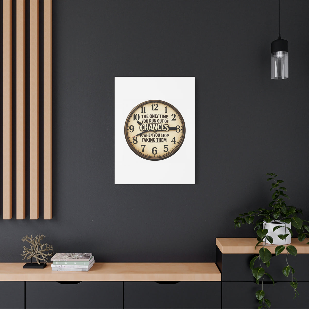 Inspirational Clock Canvas — “The Only Time You Run Out of Chances Is When You Stop Taking Them” Matte Wall Art