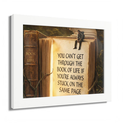 Framed Poster — Inspirational "You Can't Get Through the Book of Life" Quote (Literary Decor)