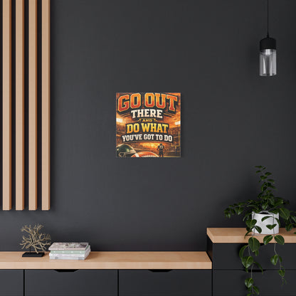 Football Motivational Canvas Print - "Just Go Out There and Do What You've Got to Do"
