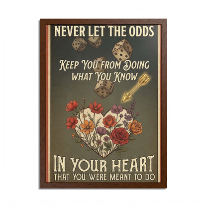 Framed Poster – "Never Let the Odds" Inspirational Floral Heart Art