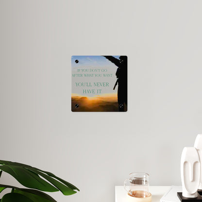 Acrylic Wall Art Panel — Motivational Sunset Quote “If You Don't Go After What You Want, You'll Never Have It”