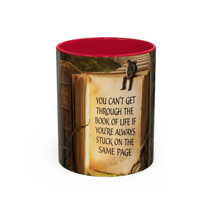 Inspirational Book Quote Mug — "You Can't Get Through the Book of Life if You're Always Stuck on the Same Page" (11oz/15oz)