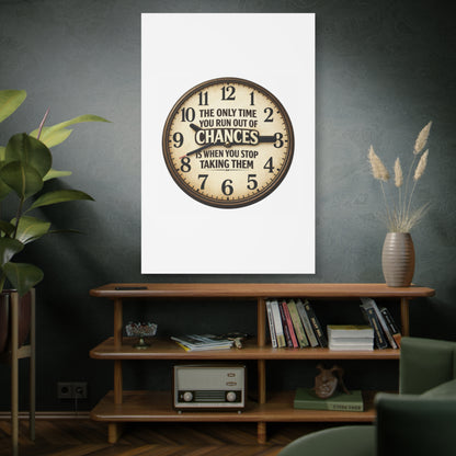 Inspirational Clock Canvas — “The Only Time You Run Out of Chances Is When You Stop Taking Them” Matte Wall Art