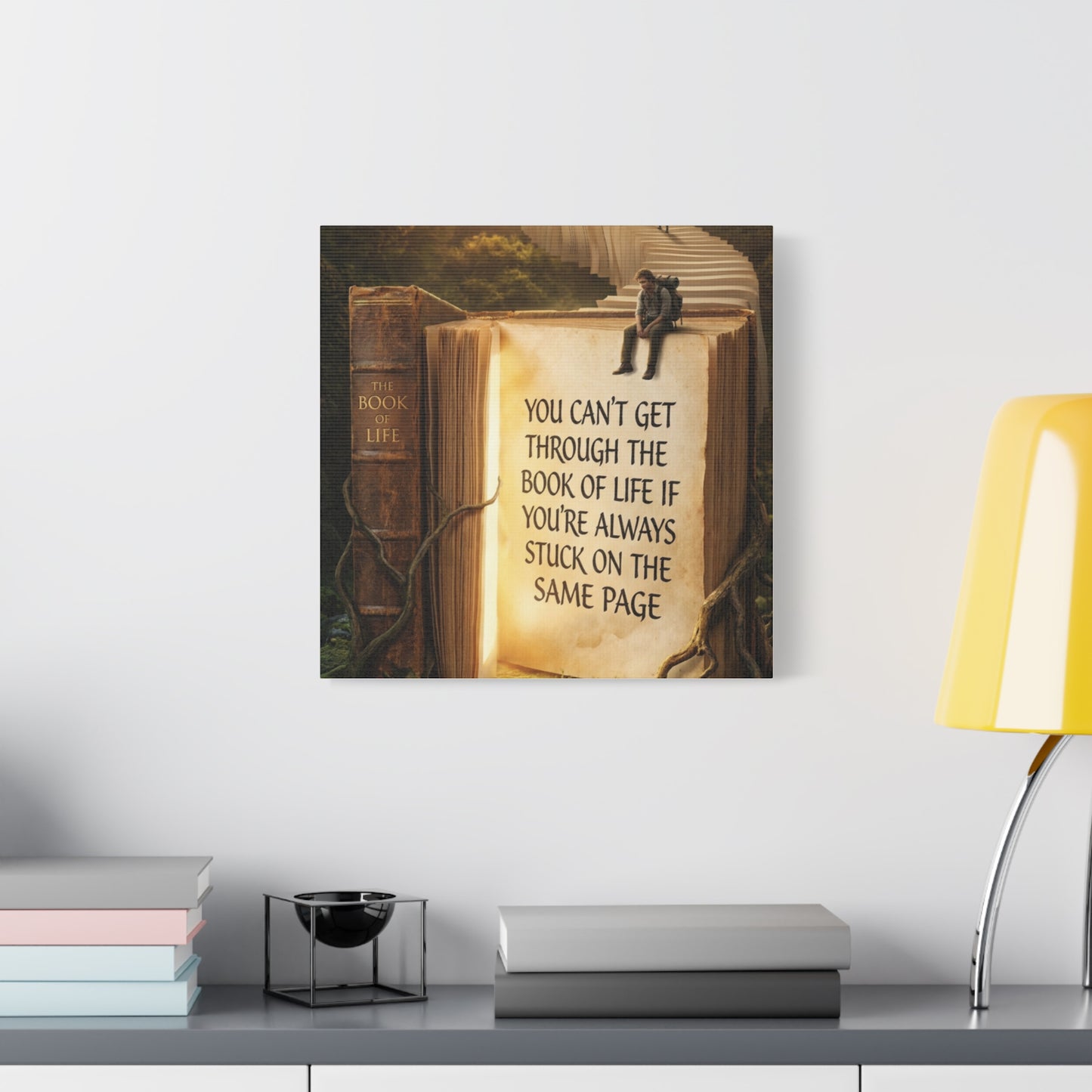 Inspirational Canvas Wall Art — "You Can't Get Through the Book of Life..."