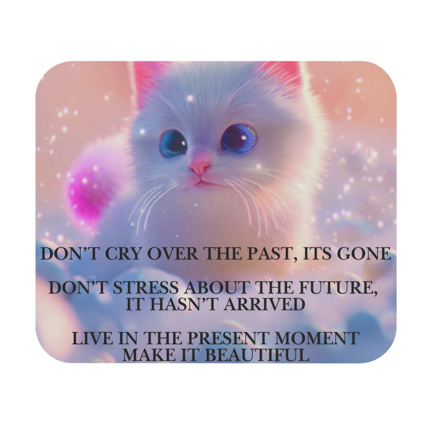 Inspirational Kitten Mouse Pad – "Live in the Present" Motivational Desk Mat