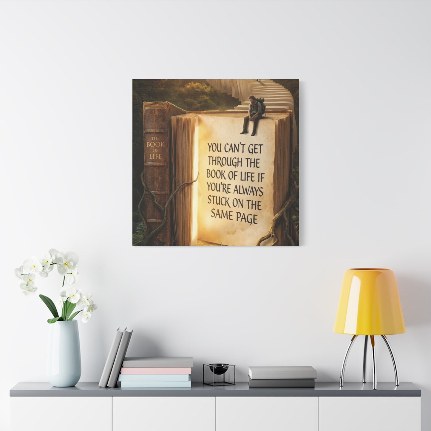 Inspirational Canvas Wall Art — "You Can't Get Through the Book of Life..."