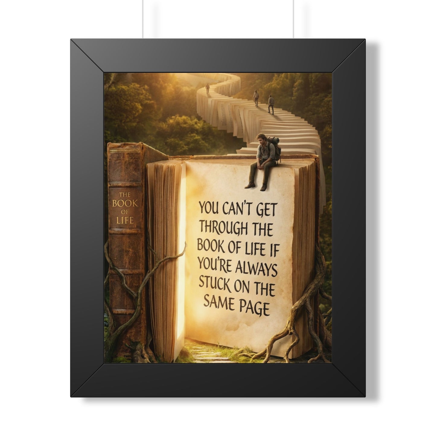 Inspirational Framed Poster - "You Can't Get Through the Book of Life"