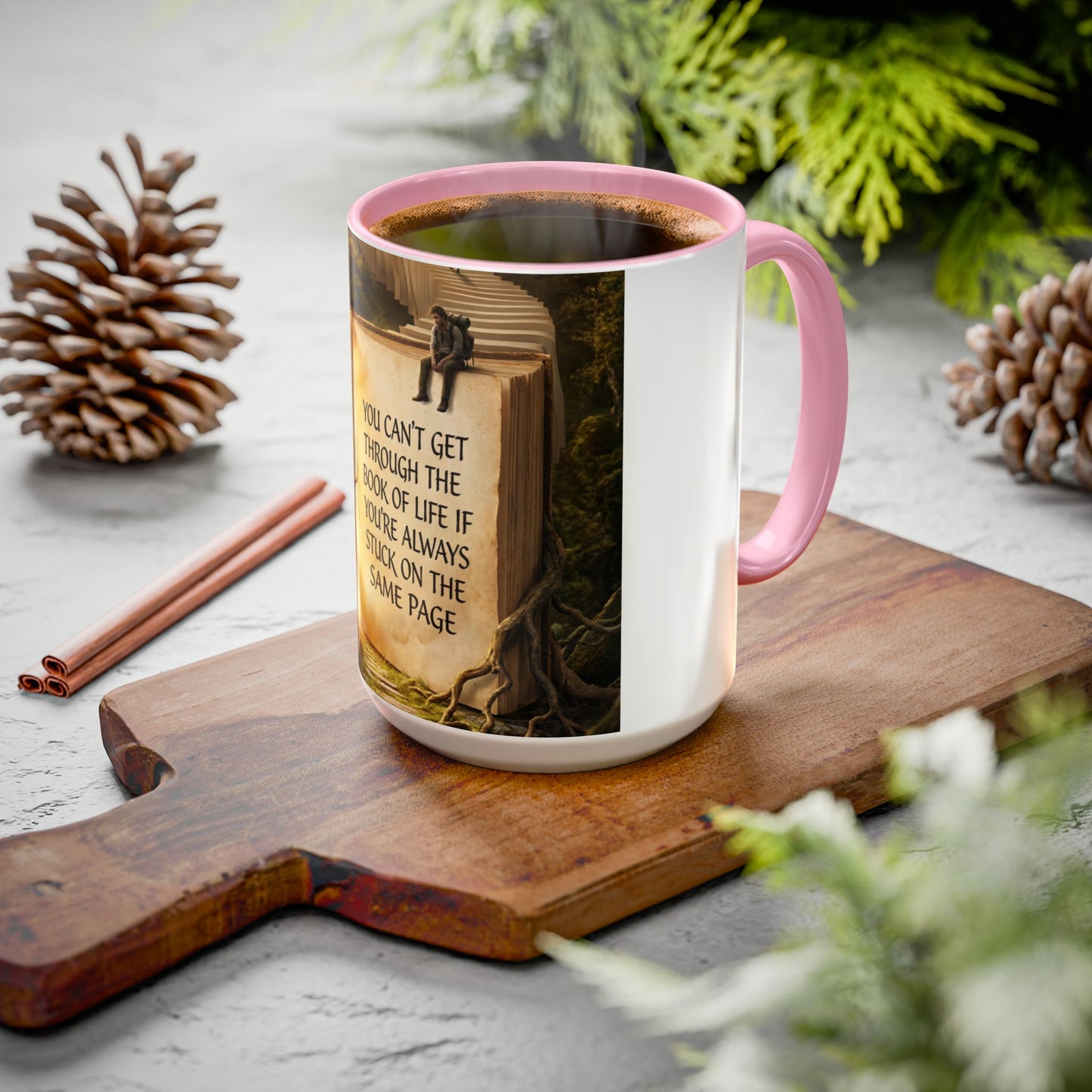Inspirational Book Quote Mug — "You Can't Get Through the Book of Life if You're Always Stuck on the Same Page" (11oz/15oz)
