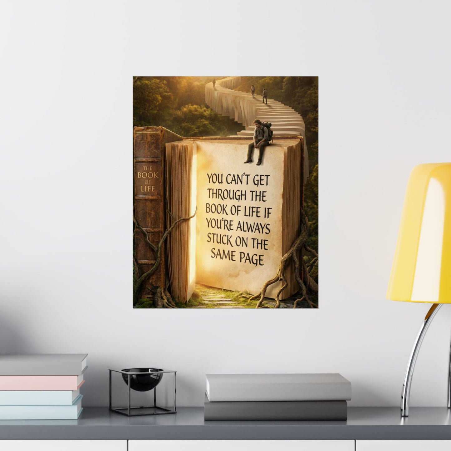 Inspirational Satin Poster — "You Can't Get Through The Book of Life" Quote