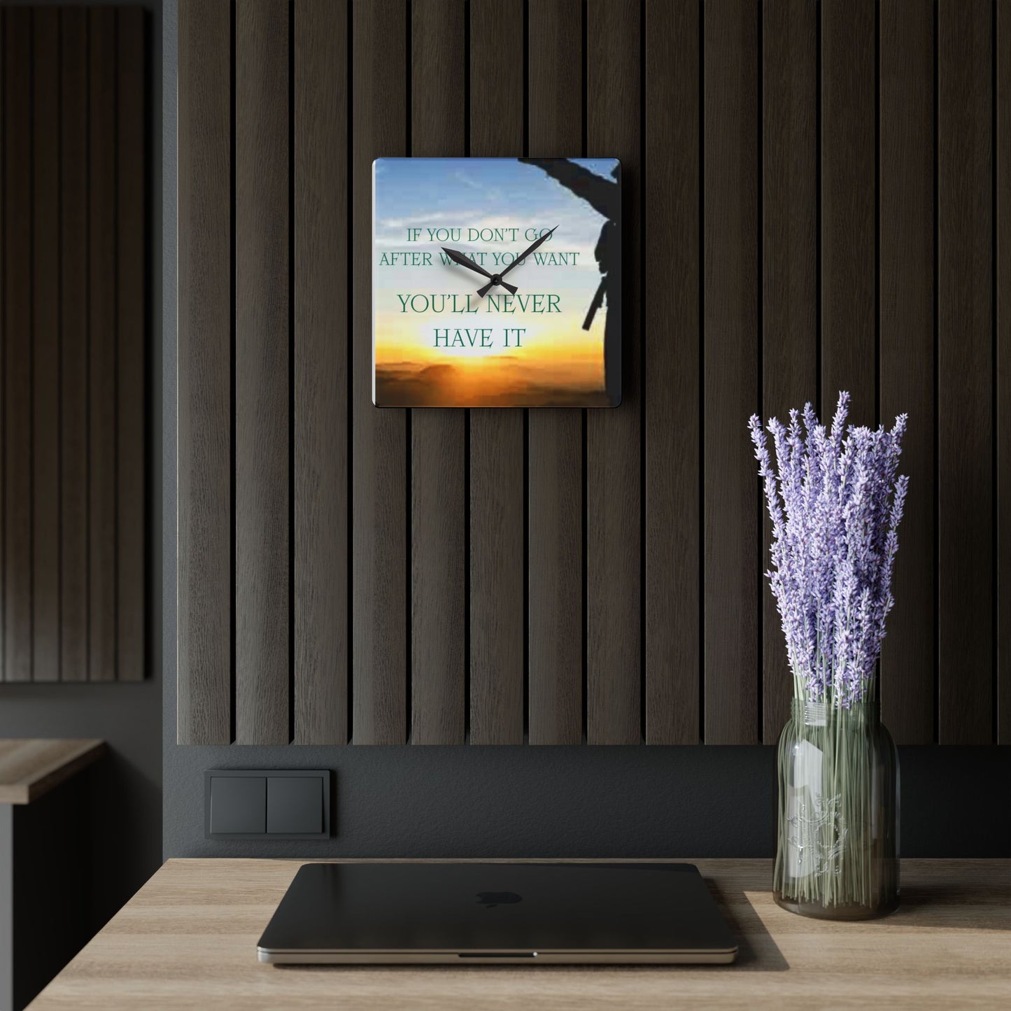 Acrylic Wall Clock — Inspirational "If You Don't Go After What You Want You'll Never Have It" Sunrise Design