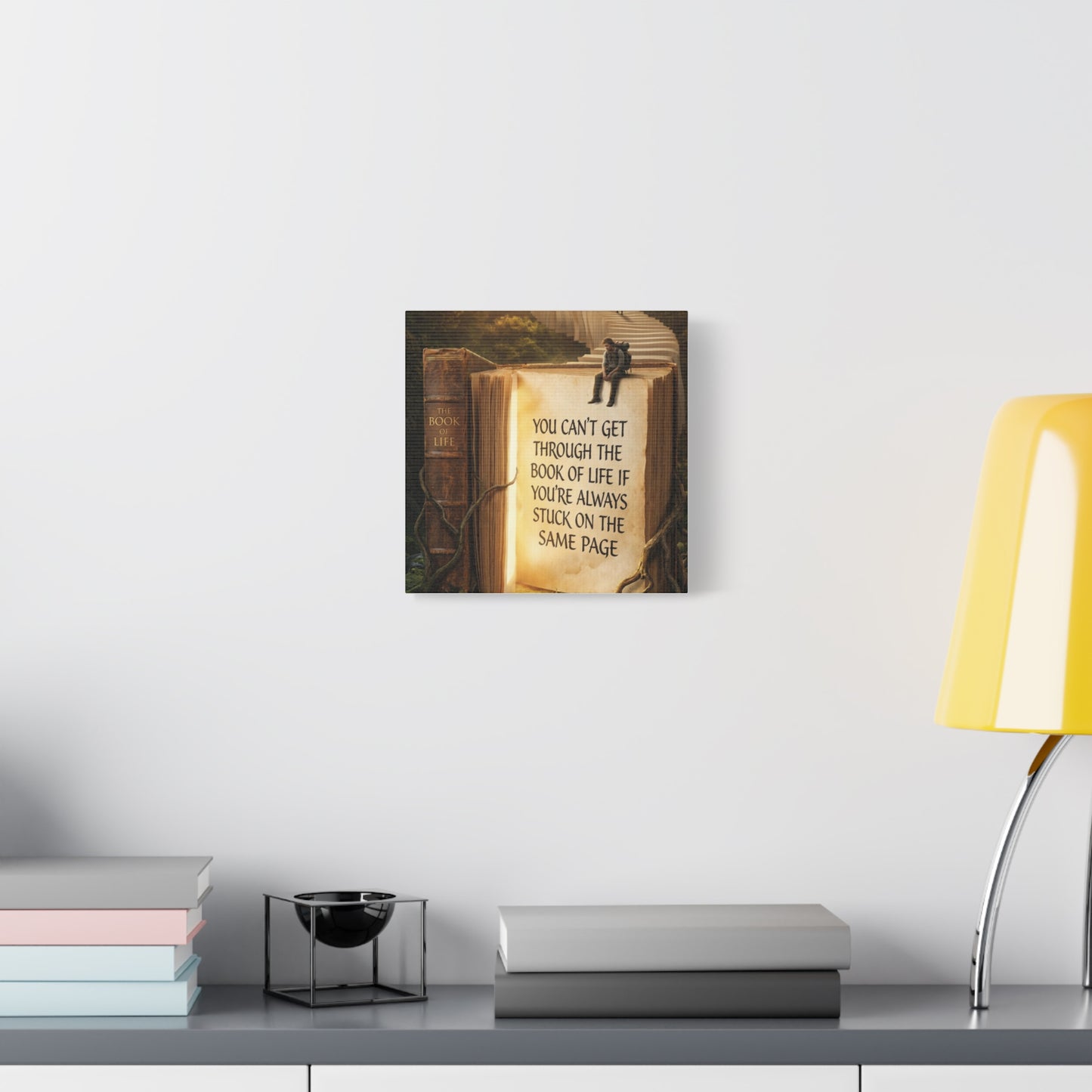 Inspirational Canvas Wall Art — "You Can't Get Through the Book of Life..."