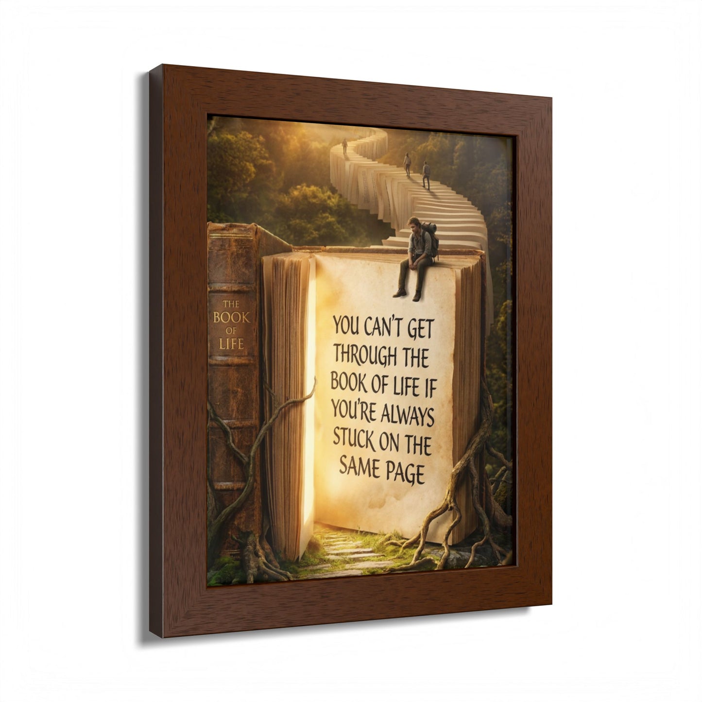 Framed Poster — Inspirational "You Can't Get Through the Book of Life" Quote (Literary Decor)