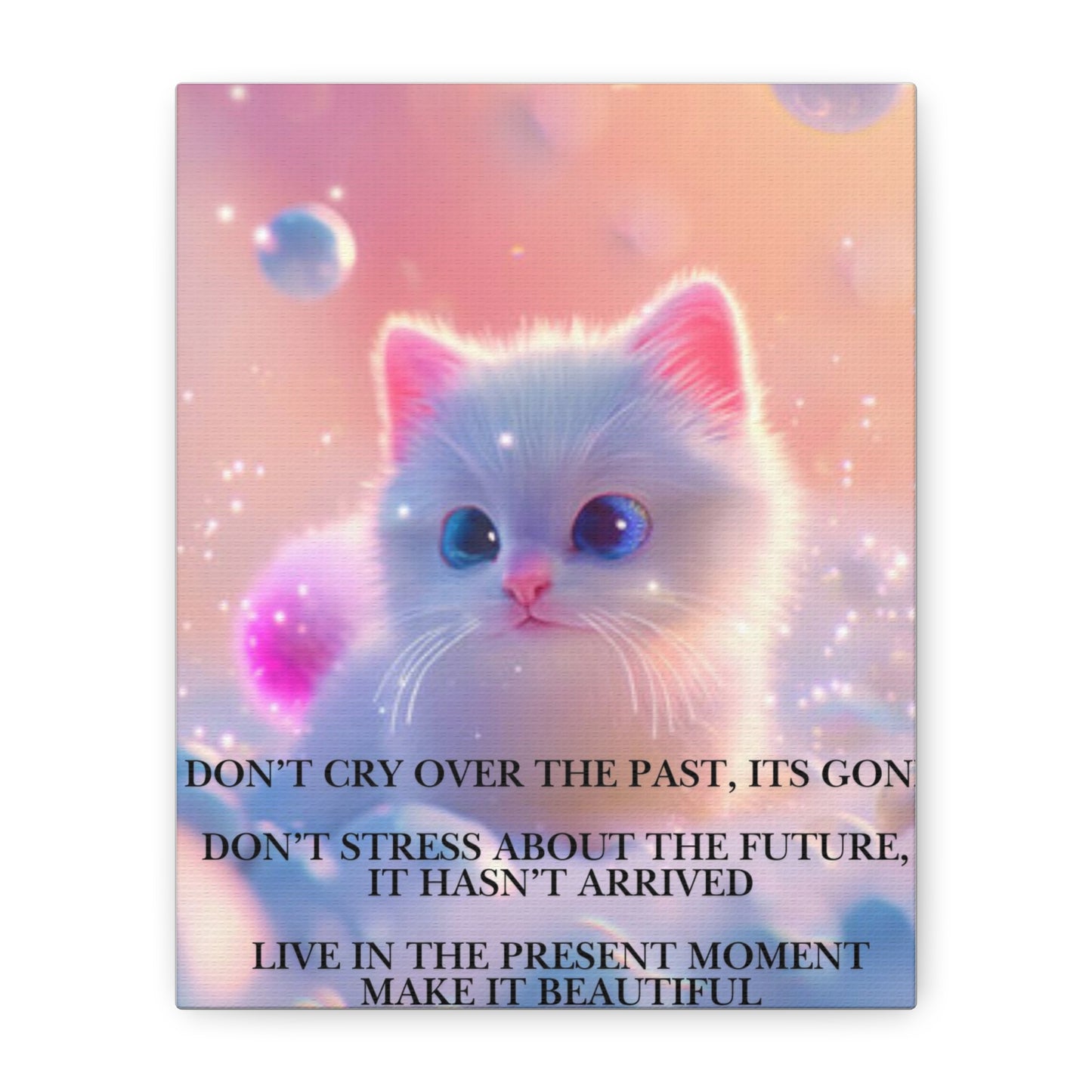 Inspirational Kitten Canvas - “Live in the Present Moment” Matte Stretched Wall Art