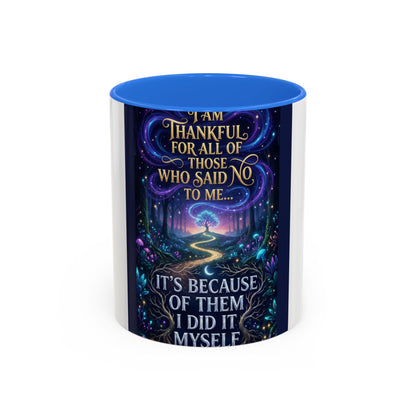 Inspirational Quote Mug — "I Am Thankful For All Of Those Who Said No To Me..." (11oz/15oz)