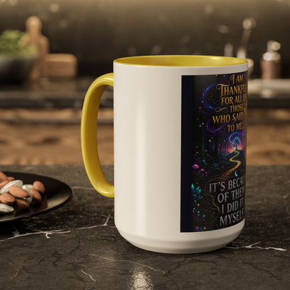 Inspirational Quote Mug — "I Am Thankful For All Of Those Who Said No To Me..." (11oz/15oz)