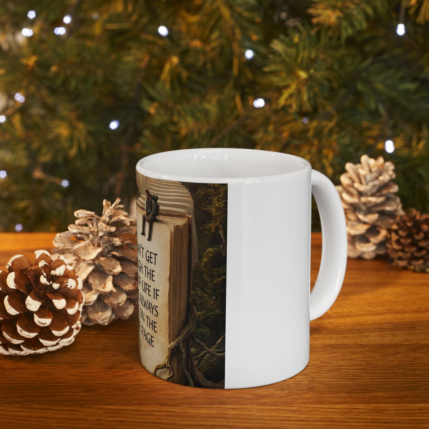 Motivational Book Quote Ceramic Mug — “You Can't Get Through the Book of Life…” (11oz & 15oz)