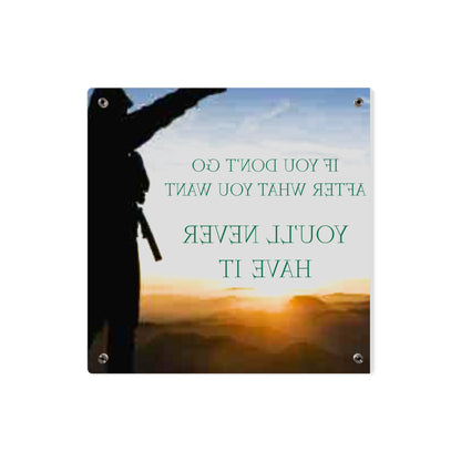 Acrylic Wall Art Panel — Motivational Sunset Quote “If You Don't Go After What You Want, You'll Never Have It”