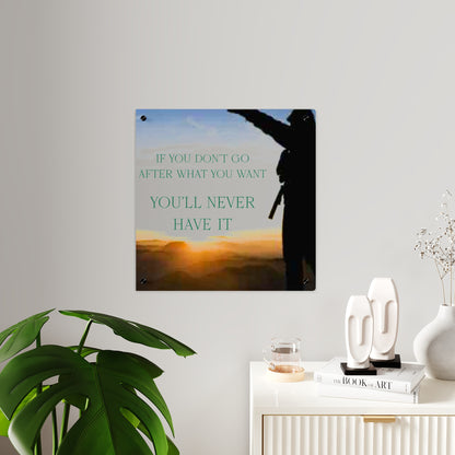 Acrylic Wall Art Panel — Motivational Sunset Quote “If You Don't Go After What You Want, You'll Never Have It”