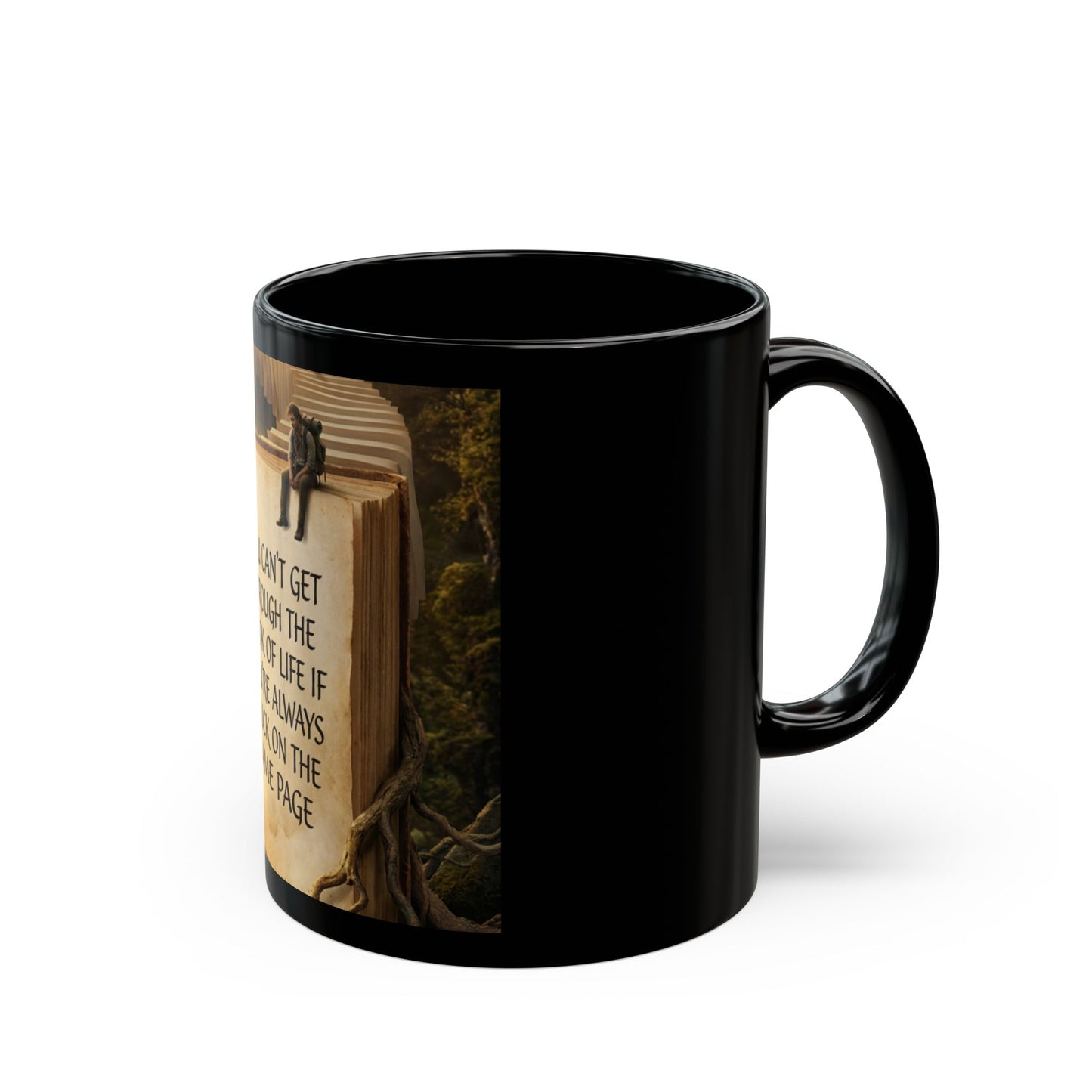 Motivational Book Quote Coffee Mug — "You Can't Get Through the Book of Life..." (11oz/15oz)