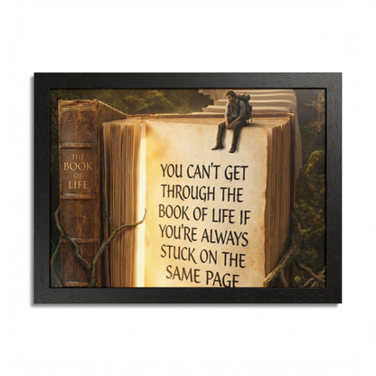 Framed Poster — Inspirational "You Can't Get Through the Book of Life" Quote (Literary Decor)