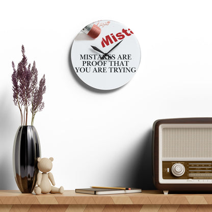 Acrylic Wall Clock — "Mistakes Are Proof You Are Trying" Inspirational Clock
