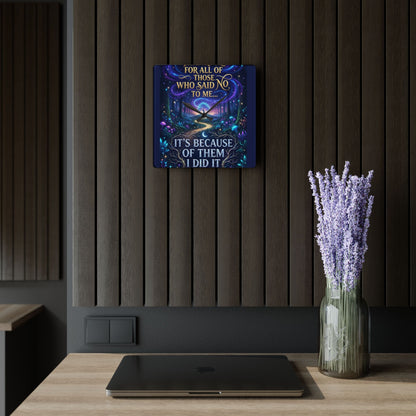 Acrylic Wall Clock — Inspirational Fantasy Forest Quote Clock (“For all of those who said no to me… It’s because of them I did it”)