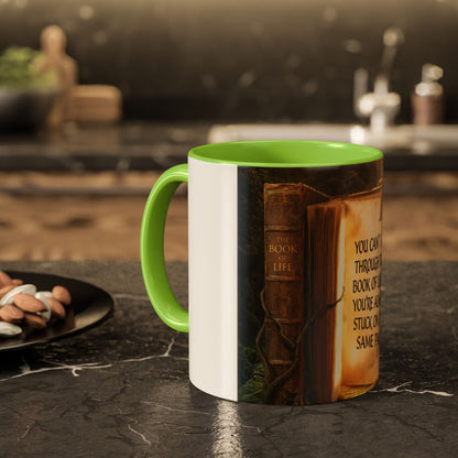 Inspirational Book Quote Mug — "You Can't Get Through the Book of Life if You're Always Stuck on the Same Page" (11oz/15oz)