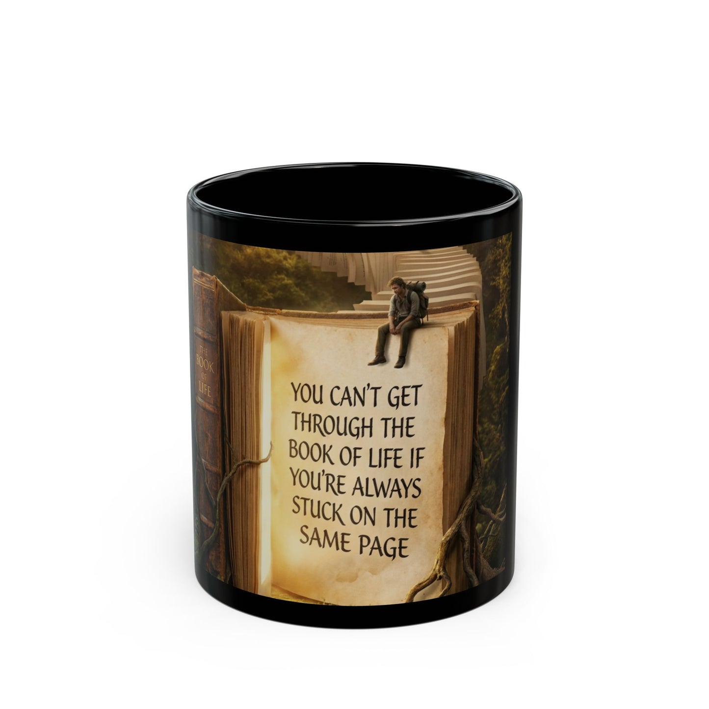 Motivational Book Quote Coffee Mug — "You Can't Get Through the Book of Life..." (11oz/15oz)