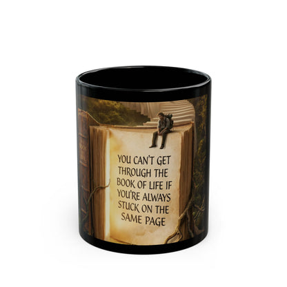 Motivational Book Quote Coffee Mug — "You Can't Get Through the Book of Life..." (11oz/15oz)