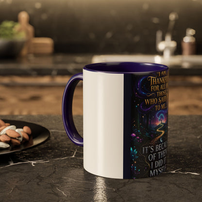 Inspirational Quote Mug — "I Am Thankful For All Of Those Who Said No To Me..." (11oz/15oz)