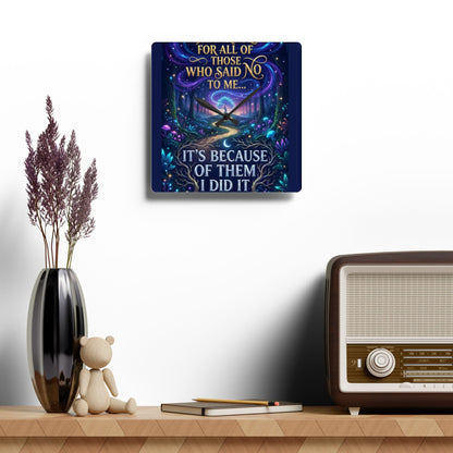 Acrylic Wall Clock — Inspirational Fantasy Forest Quote Clock (“For all of those who said no to me… It’s because of them I did it”)
