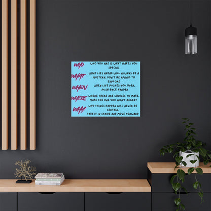 Inspirational Quote Satin Canvas Wall Art — 'Who/What/When/Where/Why' Motivational Print