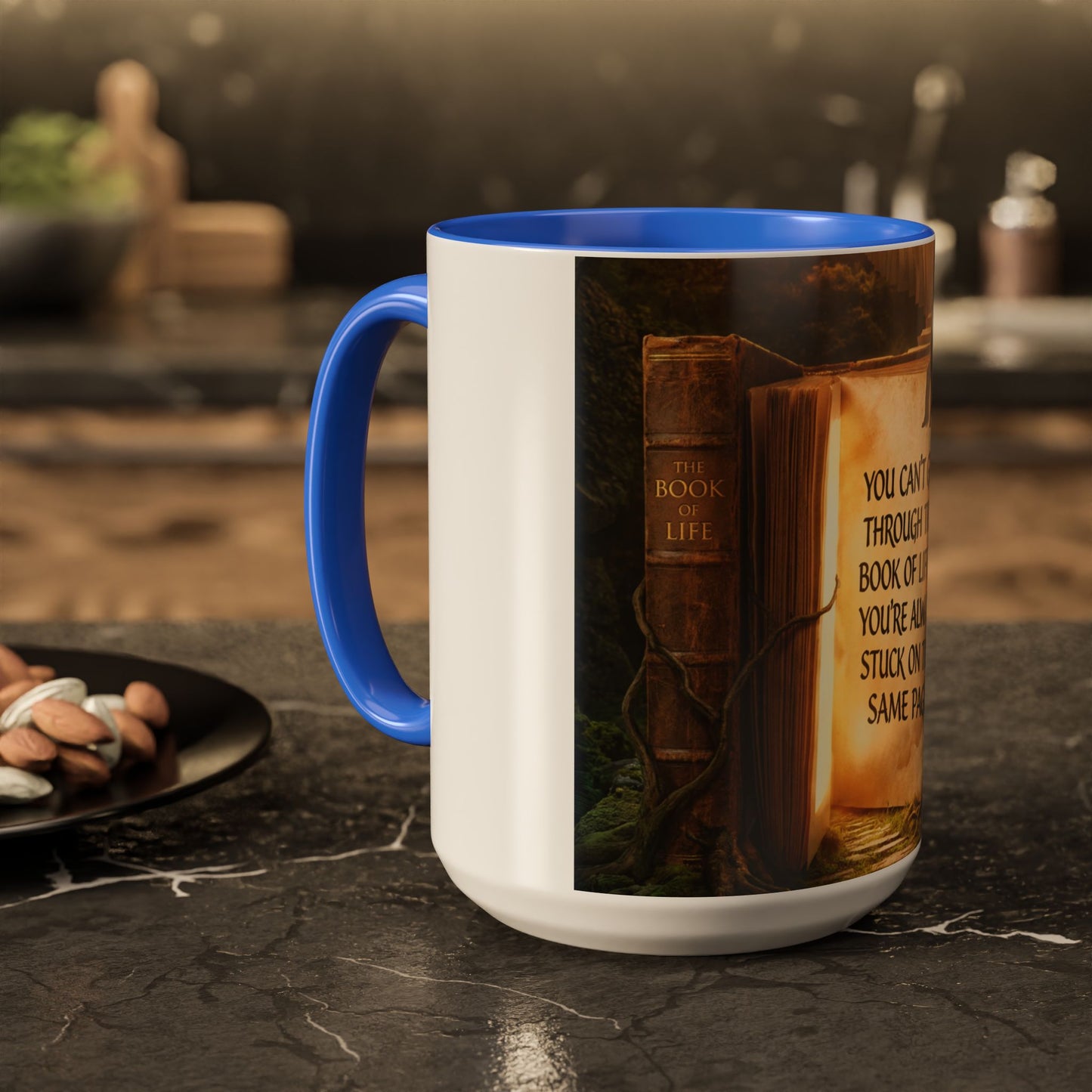 Inspirational Book Quote Mug — "You Can't Get Through the Book of Life if You're Always Stuck on the Same Page" (11oz/15oz)