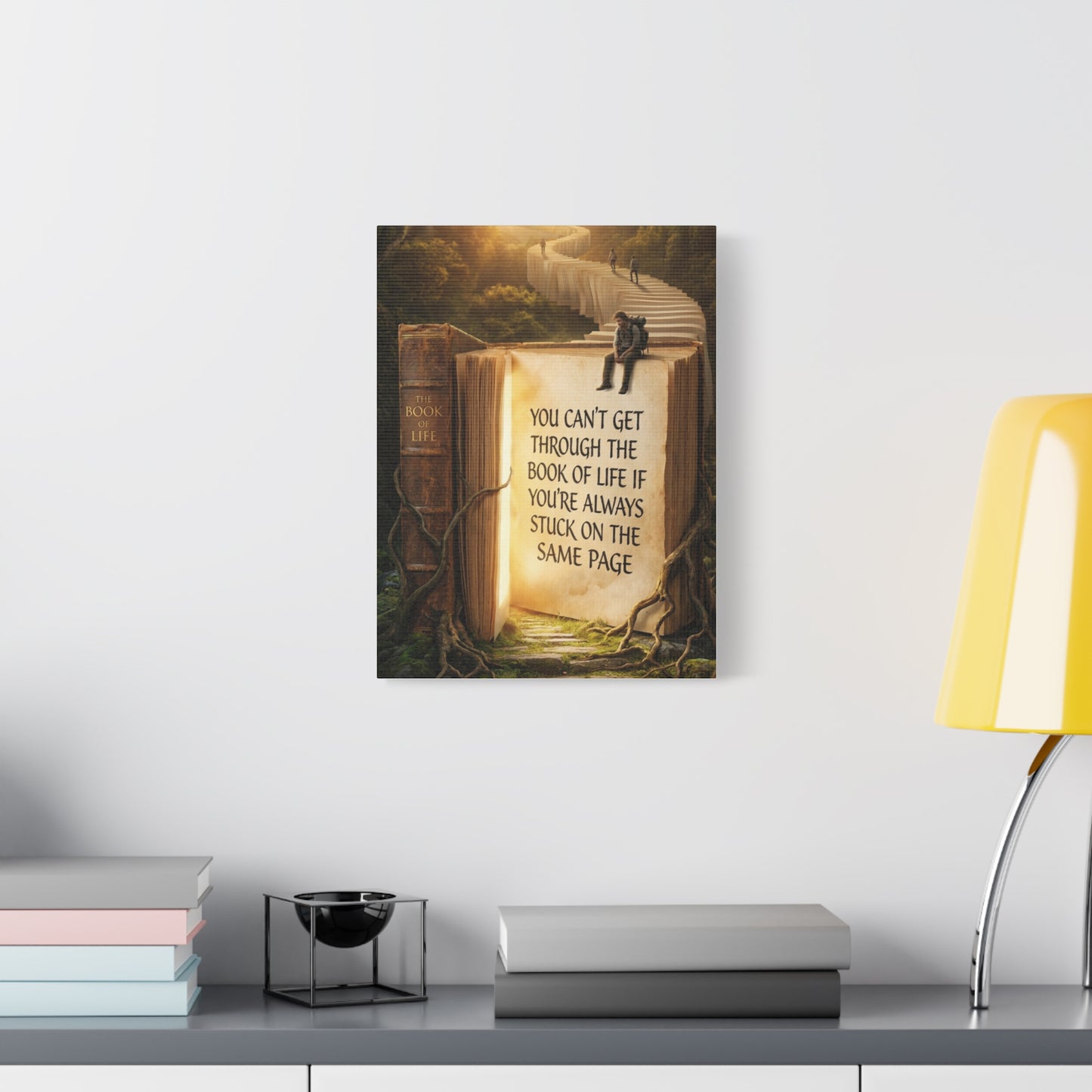 Inspirational Canvas Wall Art — "You Can't Get Through the Book of Life..."