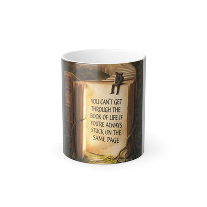 Color Morphing Mug — "You Can't Get Through the Book of Life If You're Always Stuck on the Same Page" Inspirational Book-Lover Mug