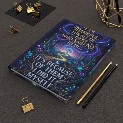 Inspirational Hardcover Journal — "I Am Thankful For All Of Those Who Said No To Me... It's Because Of Them I Did It Myself" — Lined [...]