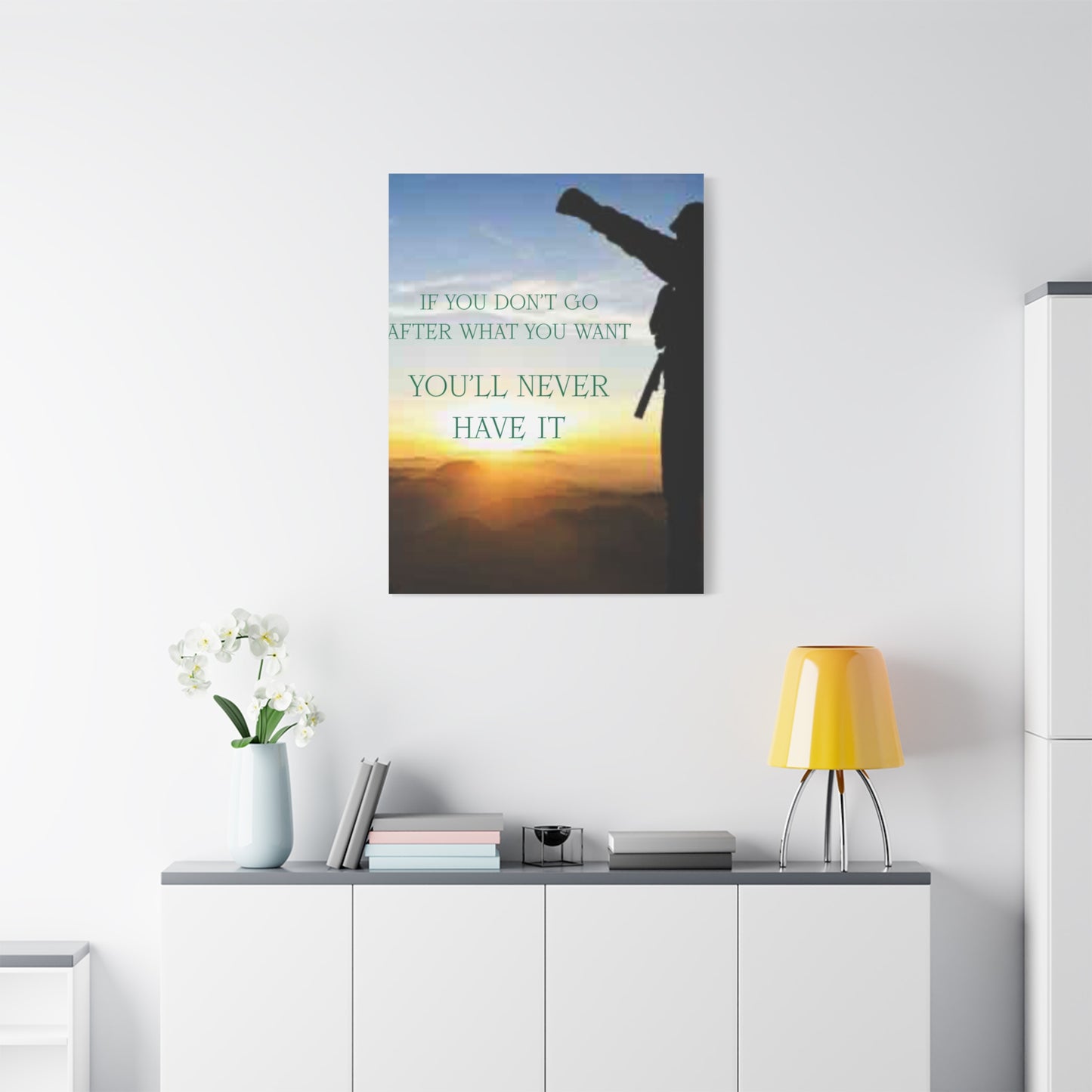 Motivational Canvas Wall Art - "If You Don't Go After What You Want, You'll Never Have It"