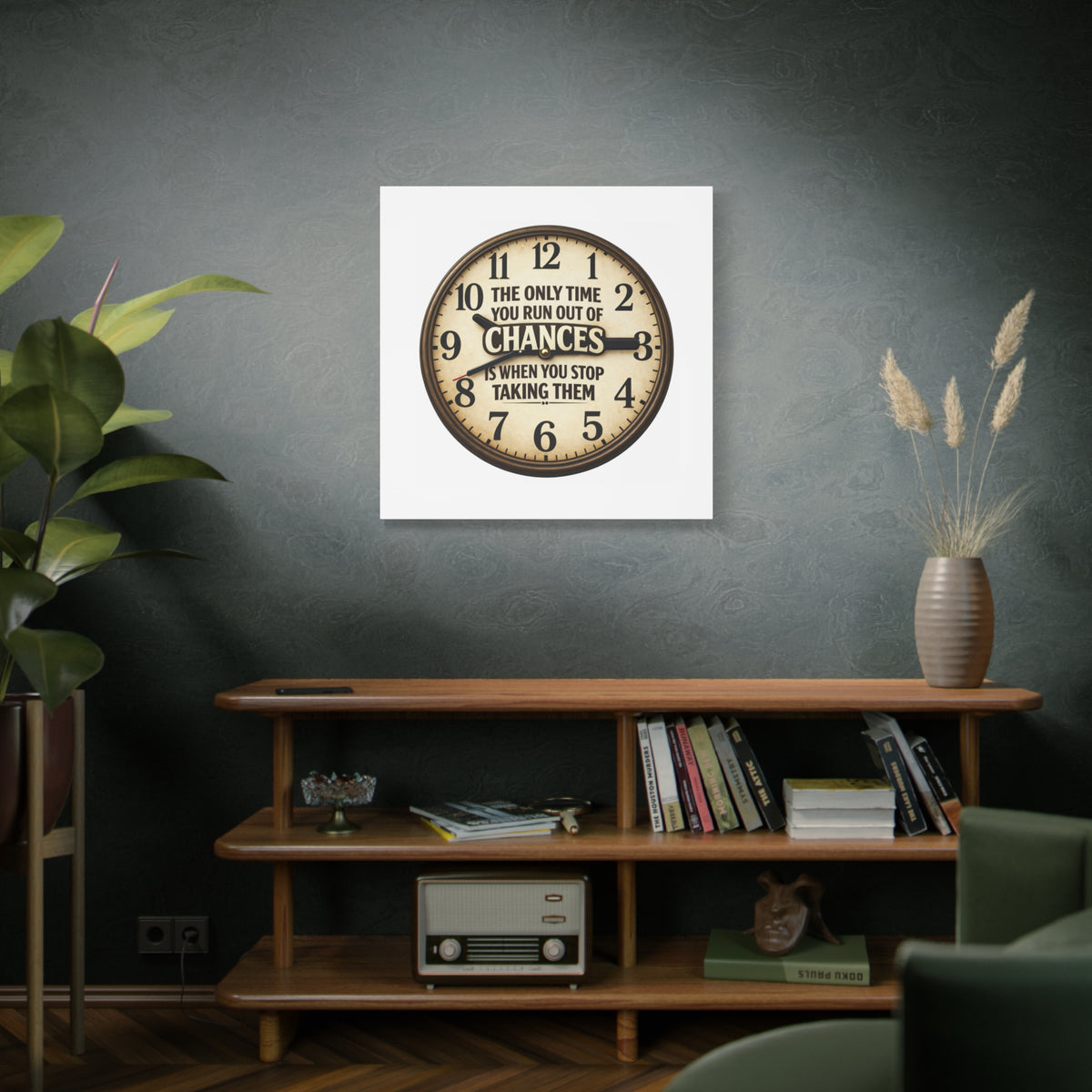 Inspirational Clock Canvas — “The Only Time You Run Out of Chances Is When You Stop Taking Them” Matte Wall Art