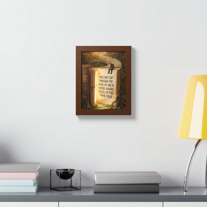 Framed Poster — Inspirational "You Can't Get Through the Book of Life" Quote (Literary Decor)