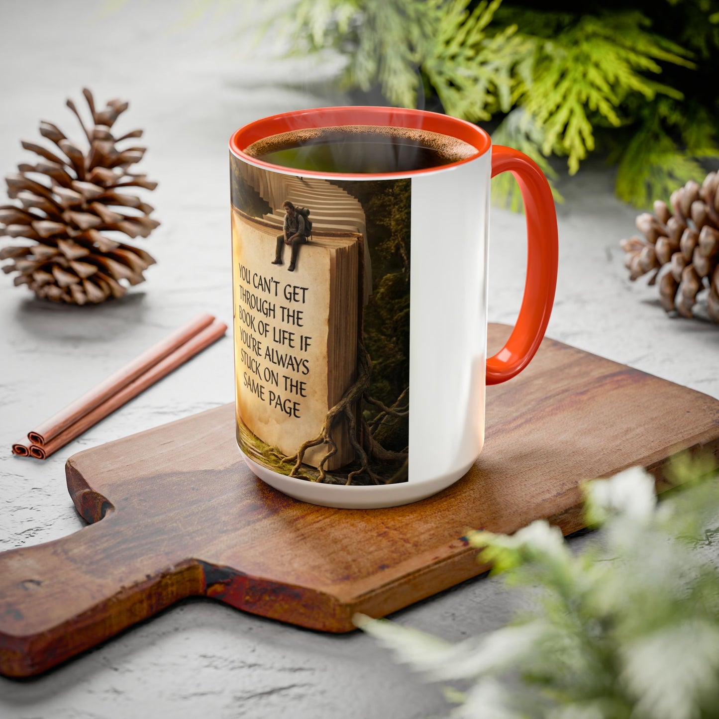 Inspirational Book Quote Mug — "You Can't Get Through the Book of Life if You're Always Stuck on the Same Page" (11oz/15oz)