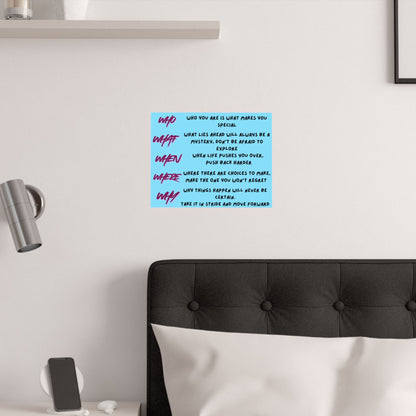 Inspirational 'Who What When Where Why' Satin Poster — Motivational Quote Wall Art