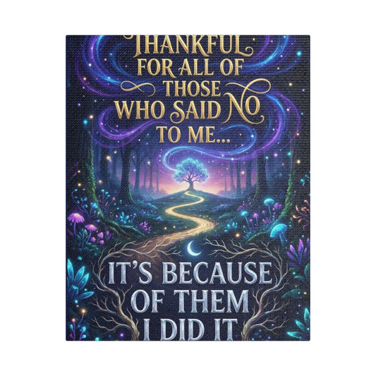 Inspirational Wall Art Canvas – "Thankful for All of Those Who Said No to Me... It's Because of Them I Did It"